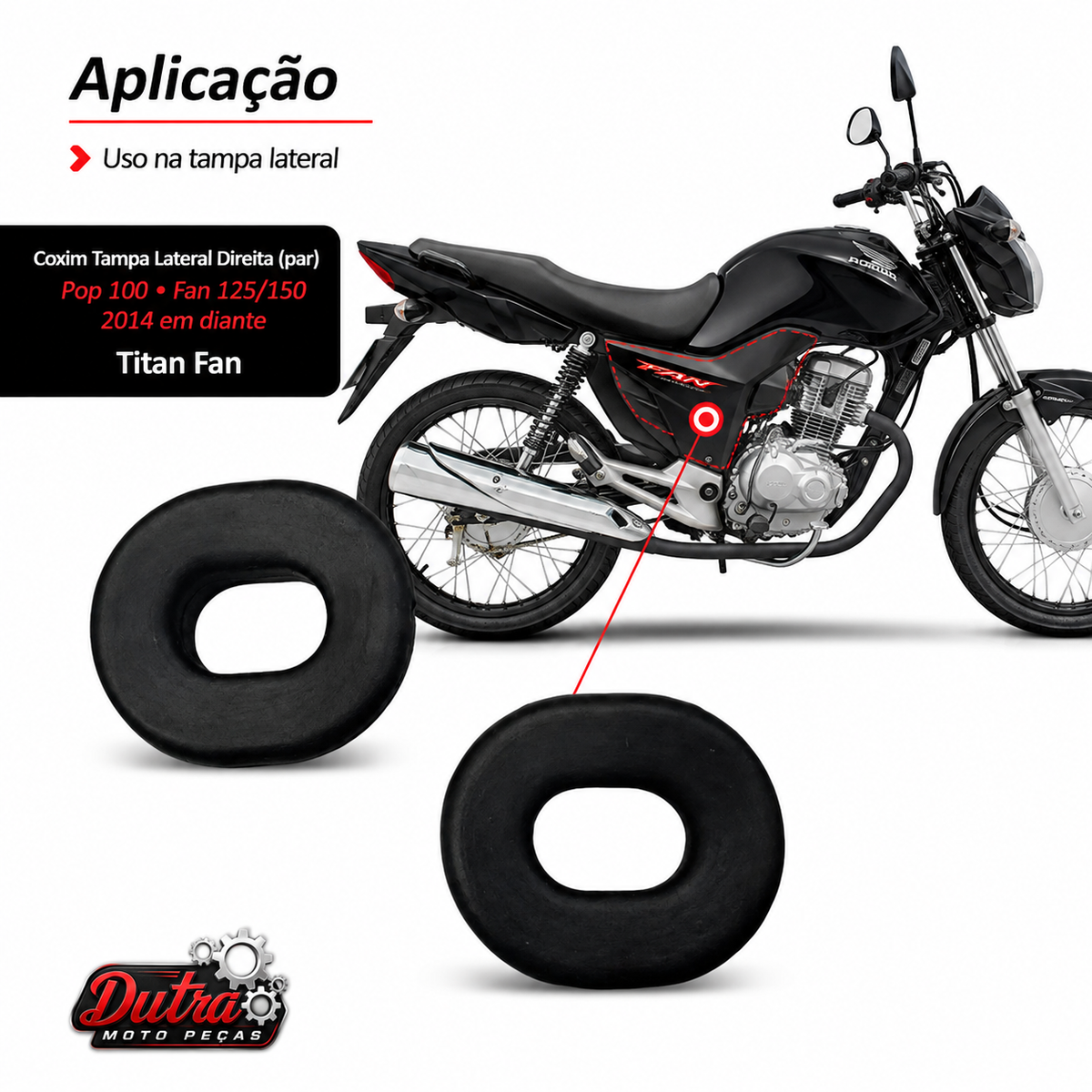 Coxim Tampa Lateral Direita  (par) Pop 100 Fan 125/150 2014 (em diante)Titan Fan